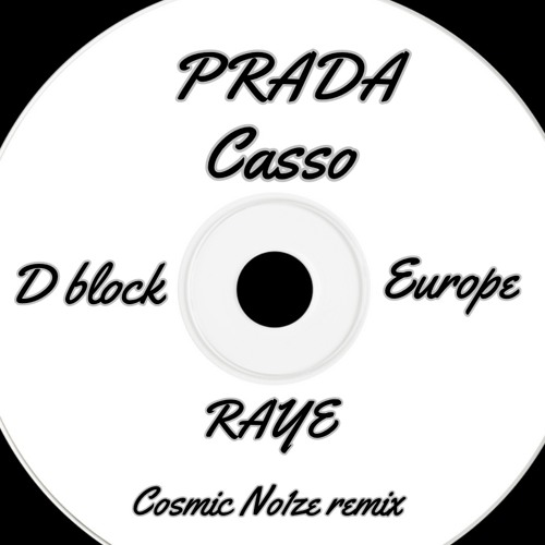 Cassö x Raye x D Block Europe - Prada (Cosmic No1ze Remix)