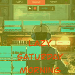Lazy Saturday Morning