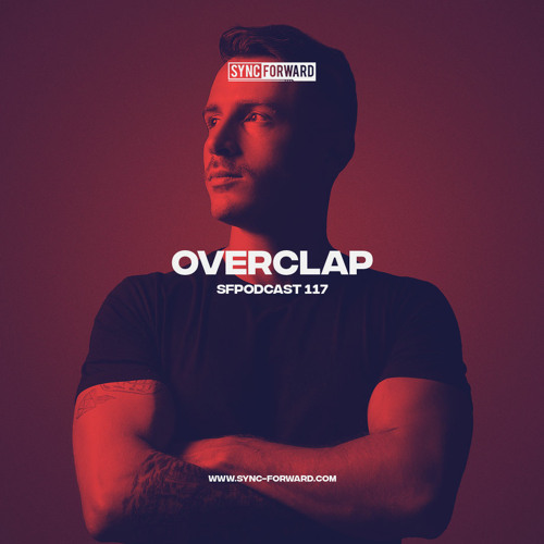 Sync Forward Podcast 117 - Overclap