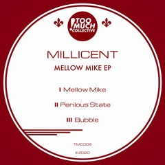 MILLICENT - MELLOW MIKE EP [TMC006] OUT NOW