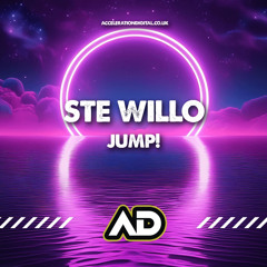 Ste Willo - Jump! *** Out Now On Acceleration Digital***