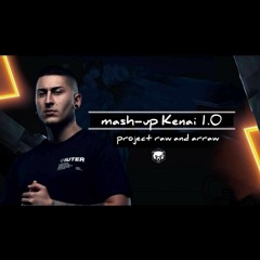 KENAI ( Mash-up PROJECT RAW AND ARRAW 1.0 )