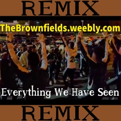Everything We Have Seen REMIX