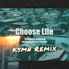Choose Life (ksmn Remix) Feat. SIMON, Week Dudus & Young Dalu - DJ Hazime & DJ Watarai