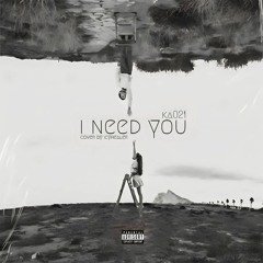 I need you ka021