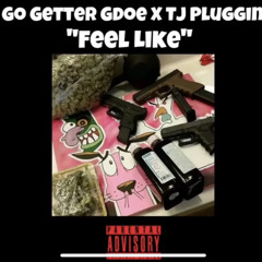 FEEL LIKE - ft Tj PluGGin