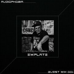Audiophobia Guest Mix #001 - EMPLATE