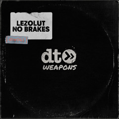 LEZOLUT - No Brakes [dt weapons]