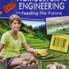 [View] KINDLE 📖 Agricultural Engineering and Feeding the Future (Engineering in Acti