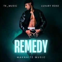 Remedy feat. TKMusic & Luxury Rose