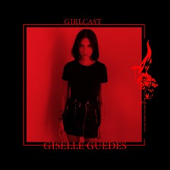 Girlcast #022 by Giselle Guedes