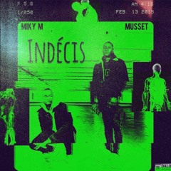 Miky M Feat Musset - Indécis
