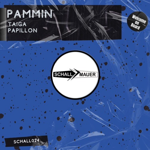Pammin - Papillon (Original Mix) SCHALLMAUER