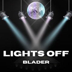 BLADER - Lights Off (Official Audio)