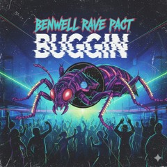 BENWELL RAVE PACT BUGGIN
