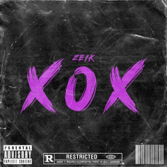 Zeik - XOX (Prod. T2)
