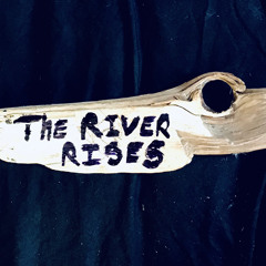 The River Rises
