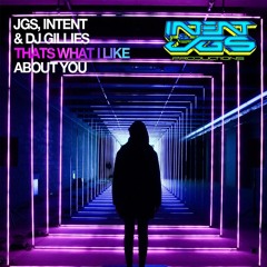 JGS, INTENT & DJ GILLIES - That's What I Like About You (Sample)