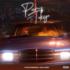 Paris to Tokyo - Fivio x Laroi
