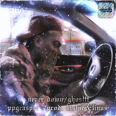 ppgcasper - never down (kishie & linus) ** freestyle **