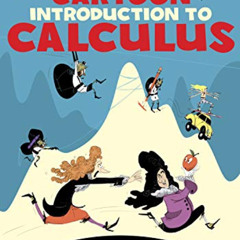 [ACCESS] PDF 🗂️ The Cartoon Introduction to Calculus by  Yoram Bauman &  Grady Klein