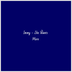 Immy - She Wants More
