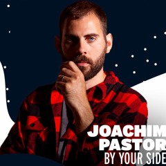 Joachim Pastor - By your side (Hirshy Remix)