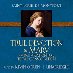 DOWNLOAD EBOOK ✉️ True Devotion to Mary: With Preparation for Total Consecration: Tan