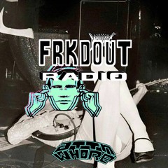 FRKDOUT RADIO EPISODE 12