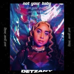 Not Your Baby- Detzany