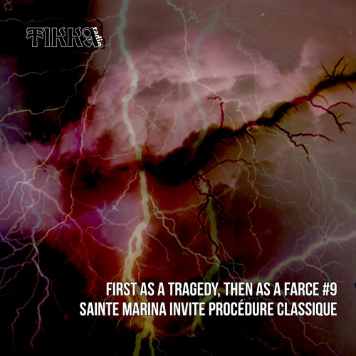 First as a Tragedy, then as a Farce : Sainte Marina invite Procédure Classique ~ 26.04.2023