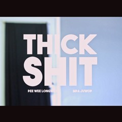 Peewee Longway & MPA Juwop - Thick Shit (Official Music Video)