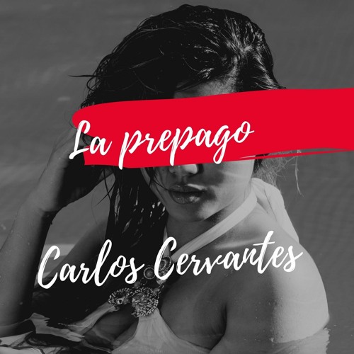 Stream La Prepago-Carlos Cervantes by CKARLOOZZ | Listen online for free on  SoundCloud