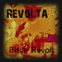 Revolta - Bitch Revolt