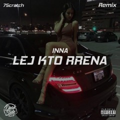 INNA - LEJ KTO RRENA (7Scratch Remix) 2025