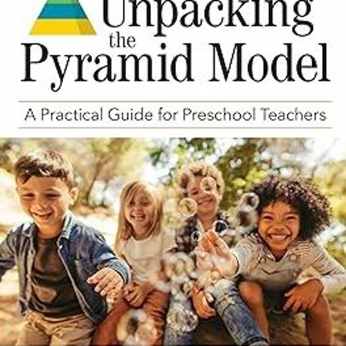 Stream Unpacking The Pyramid Model A Practical Guide For Preschool Stream Unpacking The Pyramid Model A Practical Guide For Preschool