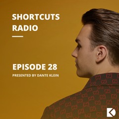 SHORTCUTS by Dante Klein Episode 028