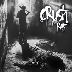 Crush The Rats - You won't