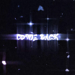 COME BACK