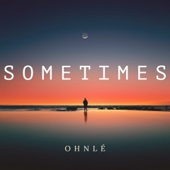 Sometimes