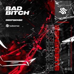 DEEPSENSE - Bad Bitch (Extended Mix)