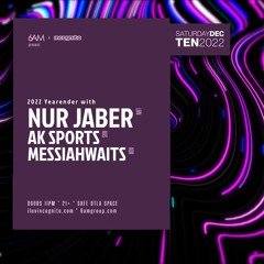 AK Sports - Recorded Live at INCOGNITO x 6AM 2022 Yearender - Dec 10, 2022