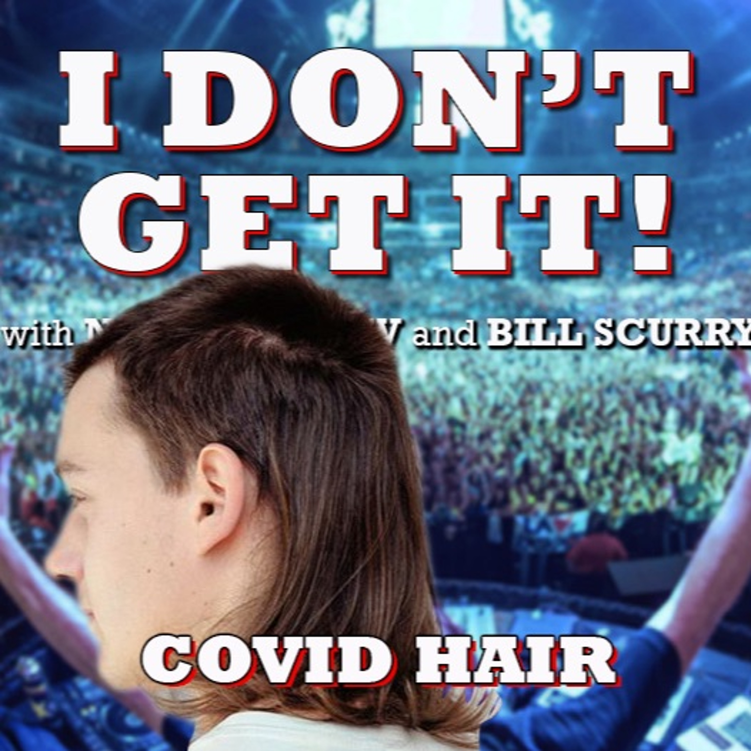 I Don\'t Get It Podcast