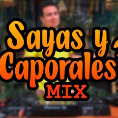 MIX SAYAS Y CAPORALES - DJ JONCI