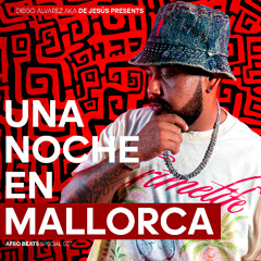 Diego Alvarez AkA De Jesus Presents - Una noche en mallorca (Afro Beats Special Set)