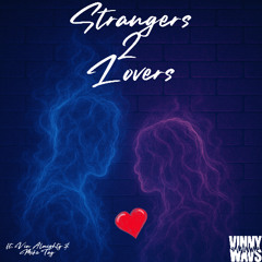 STRANGERS 2 LOVERS (ft. Vin Almighty & Mike Tay)