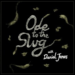 Ode to the Slug (feat. Daniel Jones)