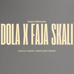 Angga Dermawan - Dola x Faja Skali ( Wanja Wara Amapiano Remix )