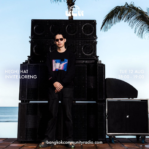 Hi(gh) Hat invite Loreng - 12th August 2025 | Bangkok Community Radio