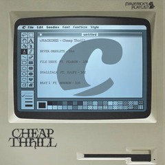 Cheap Thrill - NEVER OBSOLETE